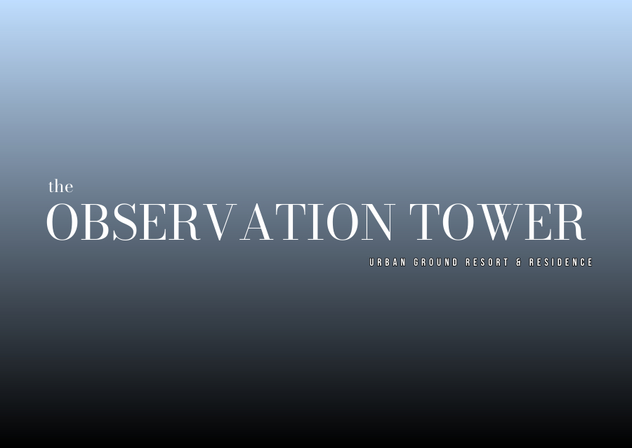 The Observation Tower Urban Ground Resort & Residence