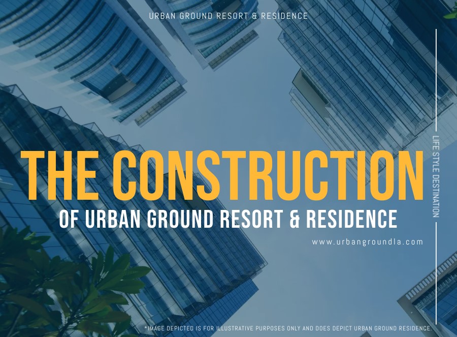 The Construction of Urban Ground Resort & Residence